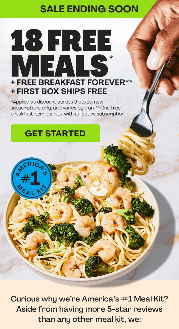 Get 18 FREE MEALS + FIRST BOX SHIPS FREE + FREE BREAKFAST FOR LIFE!