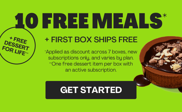 Get 10 FREE MEALS + FRIST BOX SHIPS FREE + FREE DESSERT FOR LIFE