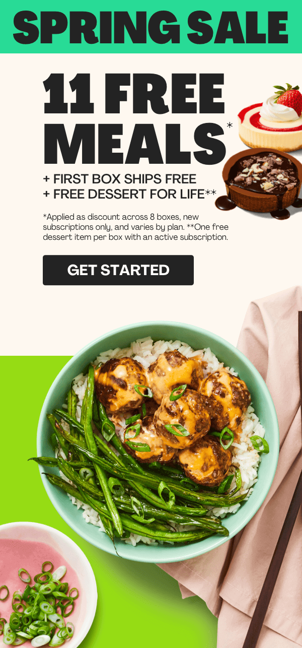 Get 11 FREE MEALS + FIRST BOX SHIPS FREE + FREE DESSERT FOR LIFE