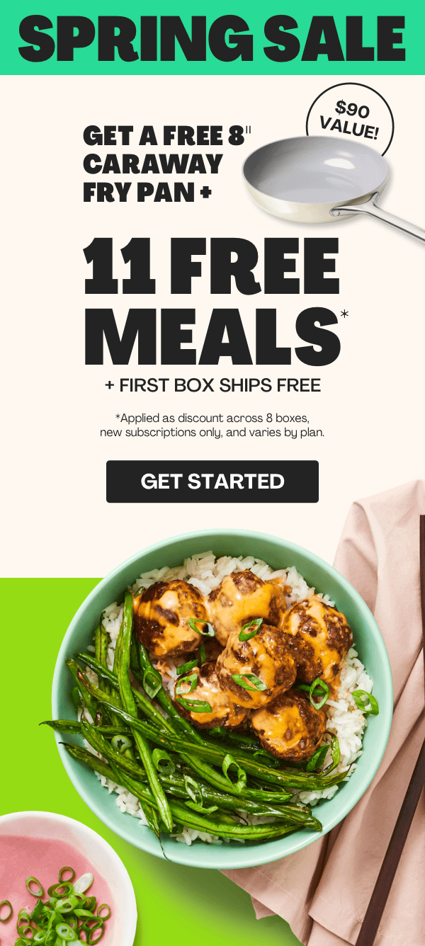 Get 11 FREE MEALS + FIRST BOX SHIPS FREE + FREE 8 INCH CARAWAY PAN!