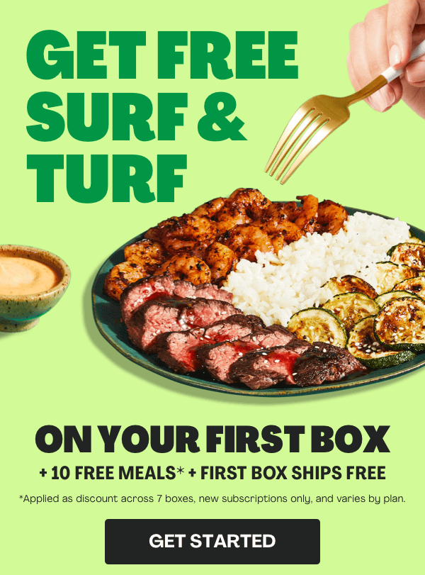 Get 10 FREE MEALS + FIRST BOX SHIPS FREE + FREE SURF & TURF