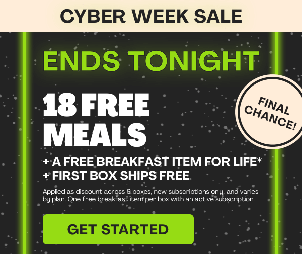 18 FREE MEALS + FIRST BOX SHIPS FREE + A FREE BREAKFAST ITEM FOR LIFE