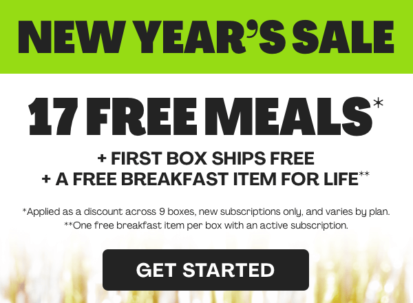 Get 17 FREE MEALS + FIRST BOX SHIPS FREE + FREE BREAKFAST FOR LIFE!